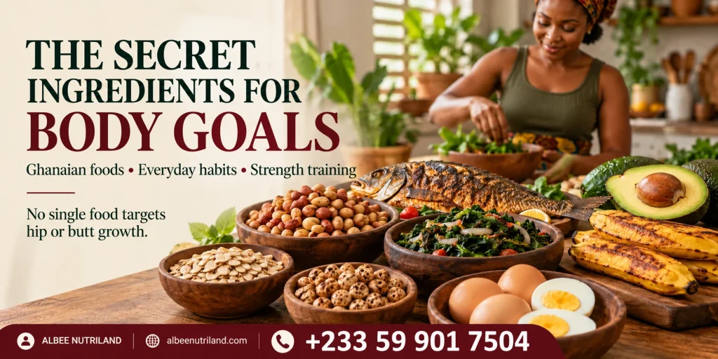 Ghanaian secret ingredients for body goals
